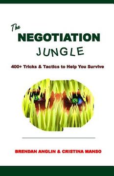 portada The Negotiation Jungle: 400+ Tricks & Tactics to Help You Survive (in English)