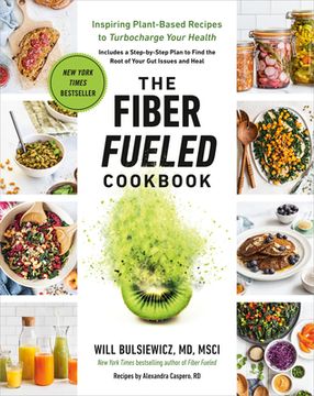 portada The Fiber Fueled Cookbook: Inspiring Plant-Based Recipes to Turbocharge Your Health (en Inglés)