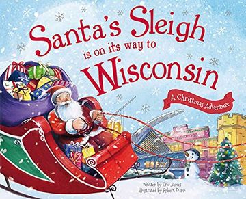 portada Santa's Sleigh Is on Its Way to Wisconsin: A Christmas Adventure (Santa's Sleigh Is on Its Way: A Christmas Adventure)