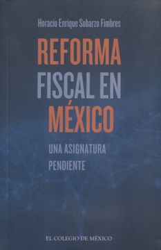 portada Reforma Fiscal en Mexico. Una Asignatura Pendiente (in Spanish)