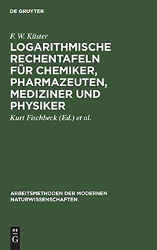 portada Logarithmische Rechentafeln für Chemiker, Pharmazeuten, Mediziner und Physiker (in German)