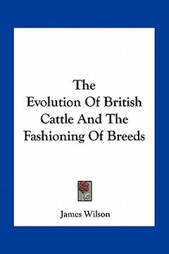 portada the evolution of british cattle and the fashioning of breeds (in English)