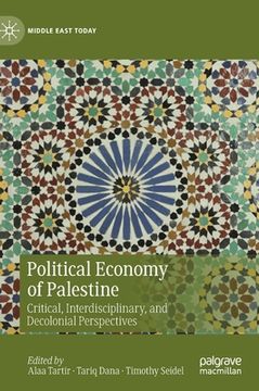 portada Political Economy of Palestine: Critical, Interdisciplinary, and Decolonial Perspectives 