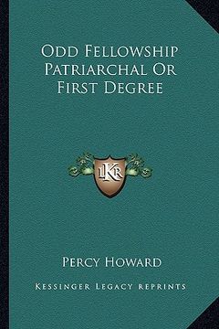 portada odd fellowship patriarchal or first degree (in English)