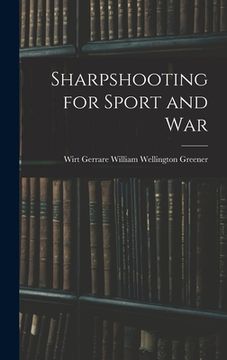 portada Sharpshooting for Sport and War (in English)