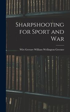 portada Sharpshooting for Sport and War (en Inglés)