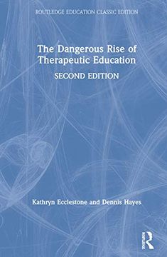 portada The Dangerous Rise of Therapeutic Education (in English)