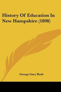 portada history of education in new hampshire (1898) (in English)