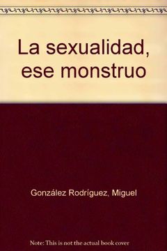 portada La sexualidad, ese monstruo (in Spanish)