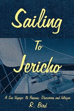 portada sailing to jericho: a sea voyage; its passions, discoveries and intrigue