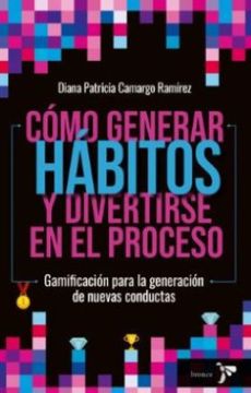 portada Como Generar Habitos y Divertirse en el Proceso (in Spanish)