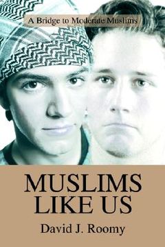 portada muslims like us: a bridge to moderate muslims (in English)