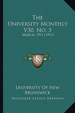 portada the university monthly v30, no. 5: march, 1911 (1911) (en Inglés)