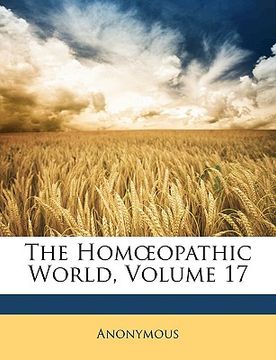 portada the homopathic world, volume 17