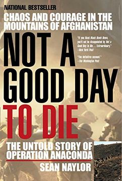 portada Not a Good day to Die: The Untold Story of Operation Anaconda (en Inglés)