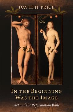 portada In the Beginning was the Image: Art and the Reformation Bible (in English)