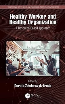 portada Healthy Worker and Healthy Organization: A Resource-Based Approach (Occupational Safety, Health, and Ergonomics) (in English)