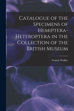 portada Catalogue of the Specimens of Hemiptera-Heteroptera in the Collection of the British Museum (en Inglés)