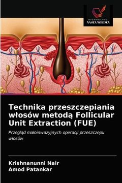 portada Technika przeszczepiania wlosów metod Follicular Unit Extraction (FUE) (en Polaco)