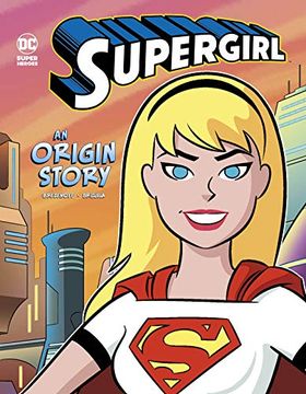 portada Dc Super Heroes Origins yr Supergirl: An Origin Story (en Inglés)