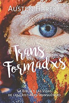 portada Transformadxs: La Biblia y las Vidas de lxs Cristianxs Transgénero