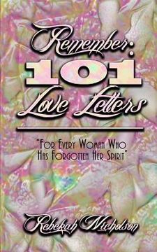 portada Remember: 101 Love Letters: For every woman who has forgotten her spirit