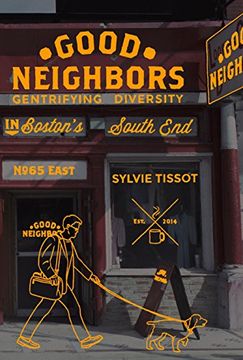 portada Good Neighbors: Gentrifying Diversity in Boston's South End (en Inglés)