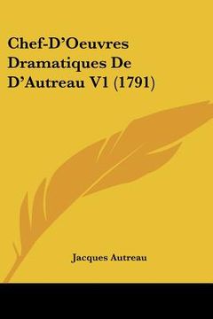 portada chef-d'oeuvres dramatiques de d'autreau v1 (1791) (en Inglés)