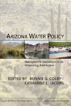 portada arizona water policy: management innovations in an urbanizing, arid region (en Inglés)