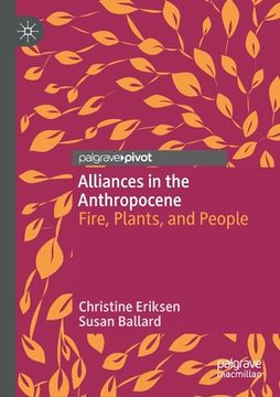 portada Alliances in the Anthropocene: Fire, Plants, and People (en Inglés)