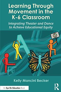 portada Learning Through Movement in the k-6 Classroom (en Inglés)