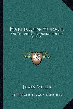 portada harlequin-horace: or the art of modern poetry (1735) (in English)