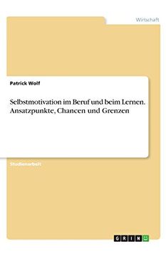 portada Selbstmotivation im Beruf und beim Lernen. Ansatzpunkte, Chancen und Grenzen (in German)