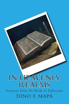 portada In Heavenly Realms: Sermons from the Book of Ephesians (en Inglés)