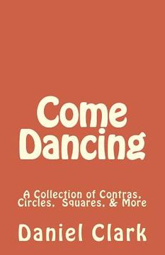 portada Come Dancing: A Collection of Contras, Circles, Squares, & More (en Inglés)