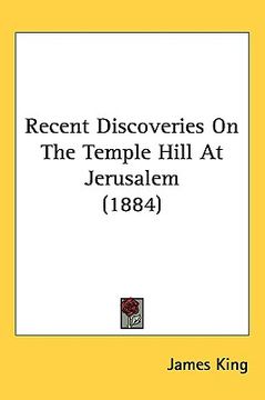 portada recent discoveries on the temple hill at jerusalem (1884) (in English)