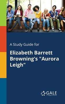 portada A Study Guide for Elizabeth Barrett Browning's "Aurora Leigh" (in English)