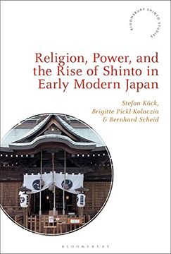 portada Religion, Power, and the Rise of Shinto in Early Modern Japan (Bloomsbury Shinto Studies) (en Inglés)