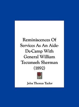 portada reminiscences of services as an aide-de-camp with general william tecumseh sherman (1892) (en Inglés)