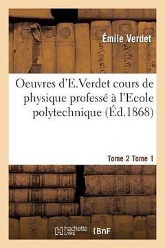 portada Oeuvres d'e Verdet Cours de Physique Tome 2 Tome 1 (in French)