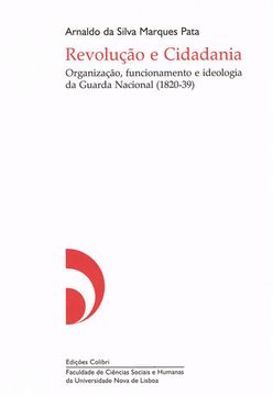 portada REVOLUÇÃO E CIDADANIA - ORGANIZAÇÃO, FUNCIONAMENTO E IDEOLOGIA DA GUARDA NACIONA