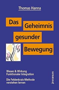 portada Das Geheimnis Gesunder Bewegung: Wesen und Wirkung Funktionaler Integration. Die Feldenkrais-Methode Verstehen Lernen (en Alemán)