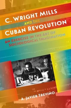 portada C. Wright Mills and the Cuban Revolution: An Exercise in the art of Sociological Imagination (Envisioning Cuba) (en Inglés)
