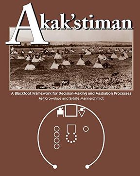 portada Akak'Stiman: A Blackfoot Framework for Decision-Making and Mediation Processes (in English)