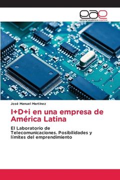 portada I+D+I en una Empresa de América Latina: El Laboratorio de Telecomunicaciones. Posibilidades y Límites del Emprendimiento (in Spanish)