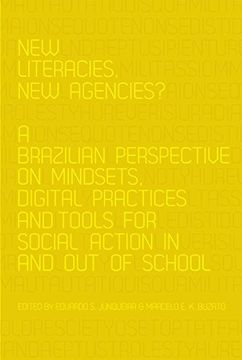 portada New Literacies, New Agencies?: A Brazilian Perspective on Mindsets, Digital Practices and Tools for Social Action In and Out of School (New Literacies and Digital Epistemologies)