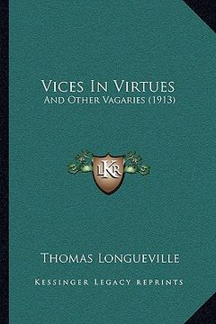 portada vices in virtues: and other vagaries (1913) (in English)