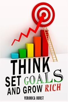 portada Think, Set Goals and Grow Rich (in English)