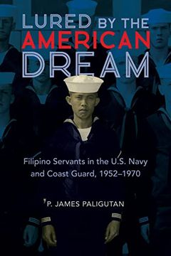 portada Lured by the American Dream: Filipino Servants in the U. Se Navy and Coast Guard, 1952-1970 (Asian American Experience) (en Inglés)