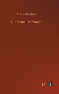 portada Fã Â¼Hrer fã â¼r Pilzfreunde (German Edition) [Hardcover ] (in German)